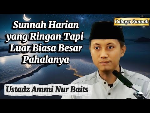 Daily Sunnah: Simple Practices for Salvation in the Hereafter Ustadz Ammi Nur Baits