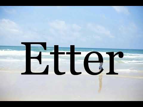 How To Pronounce Etter🌈🌈🌈🌈🌈🌈Pronunciation Of Etter