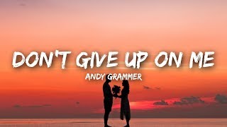 Andy Grammer, R3HAB - Don&#39;t Give Up On Me (Lyrics)