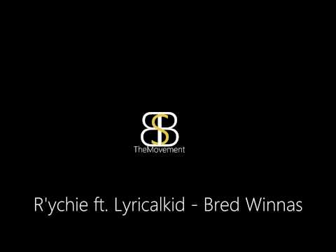 R'ychie ft. Lyricalkid - Bread Winnas