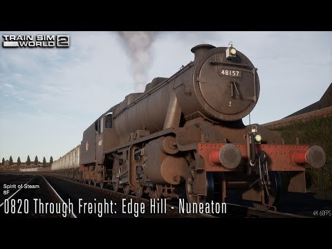0820 Through Freight: Edge Hill - Nuneaton - Spirit of Steam - 8F - Train Sim World 2