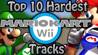 Top 10 Hardest Mario Kart Wii Tracks (Based off a Noob)