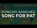 Poncho Sanchez - Song For Pat (Official Audio)