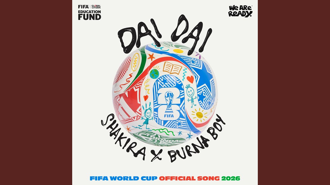 Burna Boy and Shakira Unite for 'Dai Dai' — The Official FIFA World Cup 2026 Anthem
