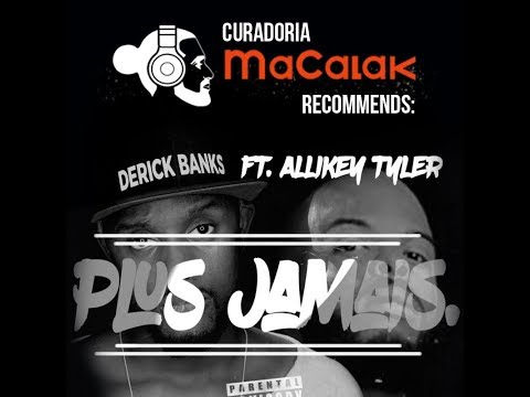 Derick Banks FT. Allikey Tyler - Plus jamais - Curadoria MACALAK