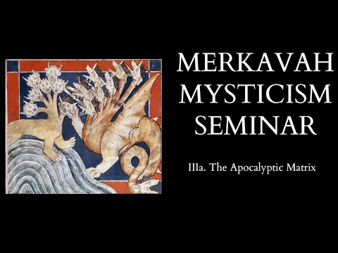 Introduction to Merkavah Mysticism - 3a of 15 - The Apocalyptic Matrix