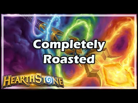 [Hearthstone] Completely Roasted