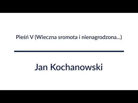 Pieśń V (Wieczna sromota i nienagrodzona...) - Jan Kochanowski | Audiobook Całość!
