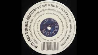 Happy Larry's Big Beat Orchestra - You Make Me Feel So Good (HL's Big Beat Vol III Ibiza '92)