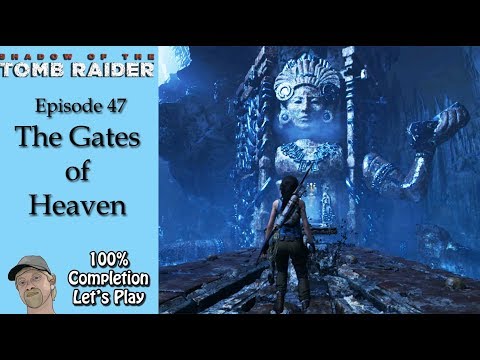 Shadow of the Tomb Raider: Episode 47 - The Gates of Heaven