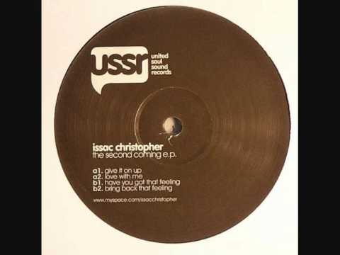 Issac Christopher - Have You Got That Feeling