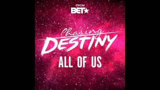 Chasing Destiny - ALL OF US
