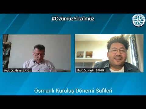 Osmanlı Kuruluş Dönemi Sufileri -  Konuşmacı: Prof. Dr. Haşim Şahin
