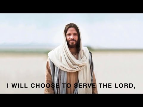 Choose to Serve the Lord - Without Introductions