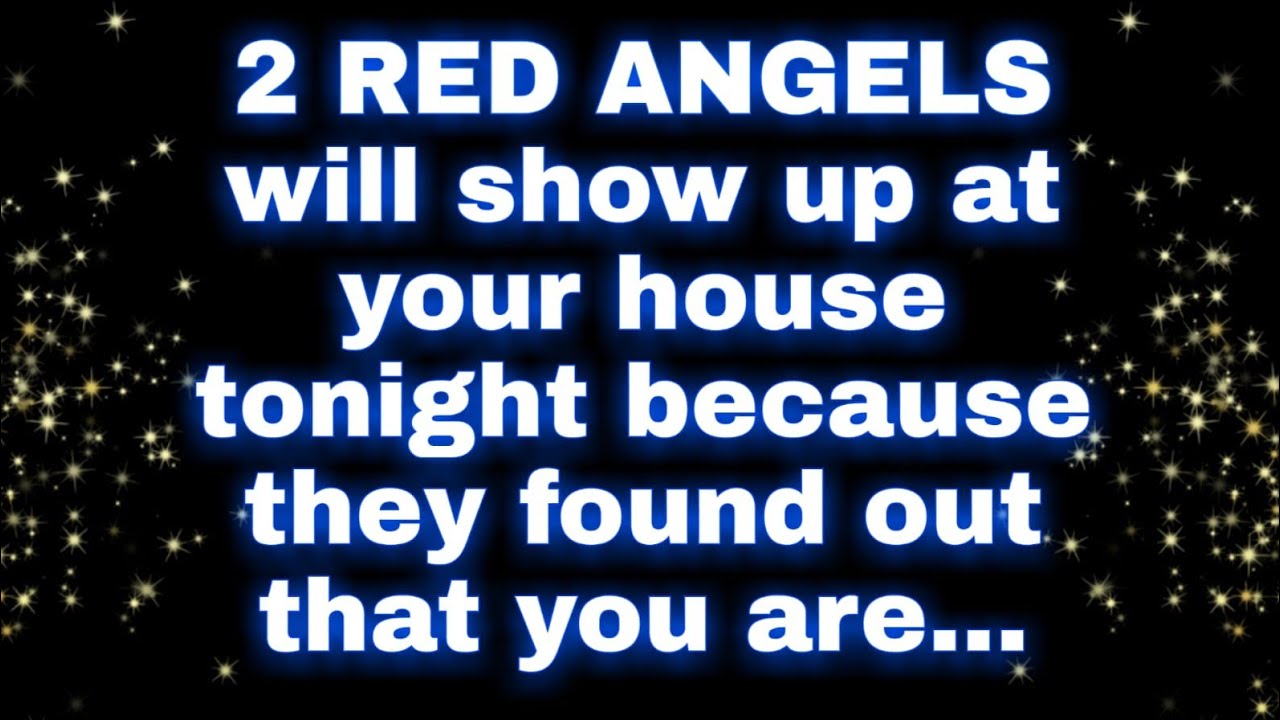 2 Red Angels will show up at your house tonight because they found out ✝️ Jesus Says 💌#jesusmessage