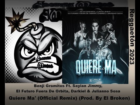 Benji Gramitos Ft. Sayian Jimmy & Various Artists - Quiere Ma' (Official Remix) (Prod. By El Broken)