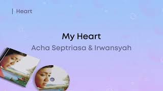 Download lagu Acha Septriasa & Irwansyah - My Heart (Lirik Video) mp3
