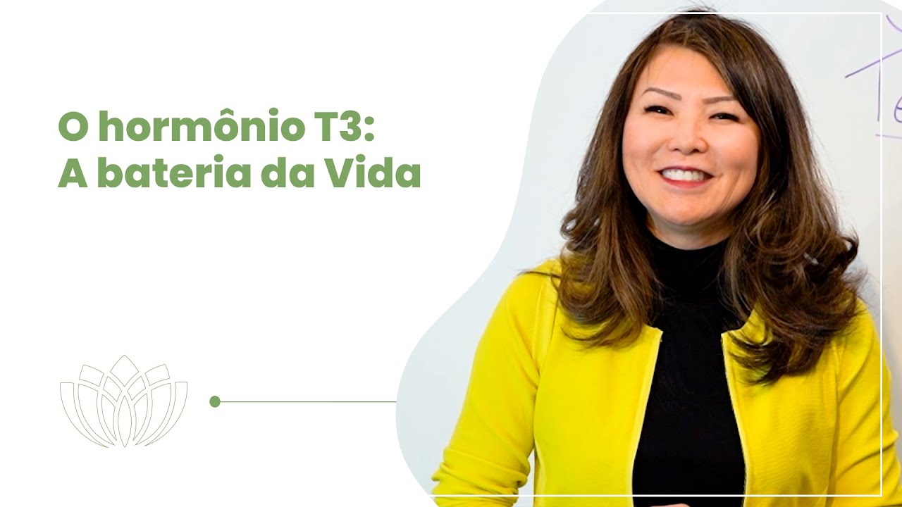 O hormônio T3: a bateria da vida
