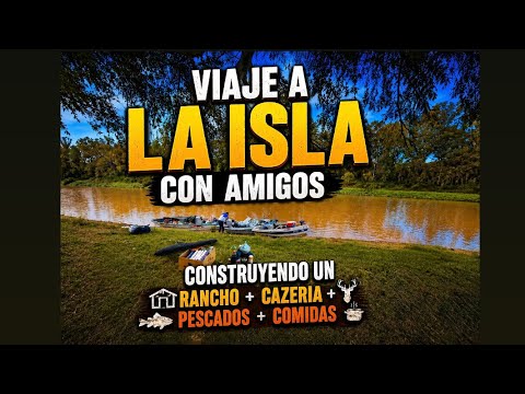  ⛺️VIAJE A LA ISLA CON AMIGOS | Construyendo un Rancho, Pesca y Comidas en Helvecia Santa Fe