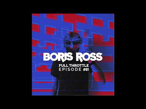 Boris Ross - FULL THROTTLE EPISODE #1