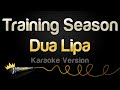 Dua Lipa Training Season Karaoke Version