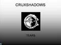 CRUXSHADOWS - TEARS ( full version.) 