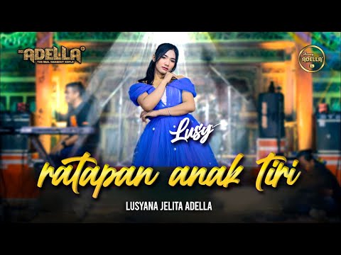 RATAPAN ANAK TIRI - Lusyana Jelita Adella - OM ADELLA