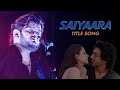 Saiyaara Title Song Ahaan Panday Aneet Padda Vishal Mishra Tanishk Bagchi Arslan N Irshad K