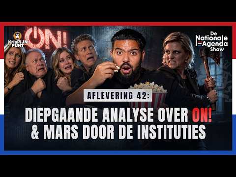 Diepgaande Analyse ON! & Mars Door De Instituties - De Nationale Agenda Show ep 42