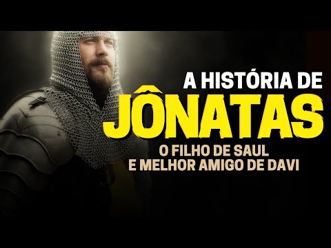 QUEM FOI JÔNATAS NA BÍBLIA? A HISTÓRIA DE JÔNATAS, FILHO DE SAUL