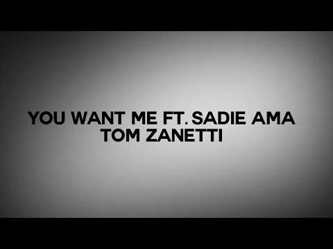Tom Zanetti - You Want Me ft. Sadie Ama