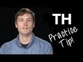 TH Sound - Practice Tip - Tom Kelley - Rachel's English