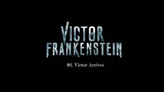 Victor Frankenstein OST 02. Victor Arrives