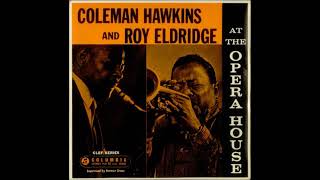 Coleman Hawkins And Roy Eldridge -   At The Opera House ( Full Album )