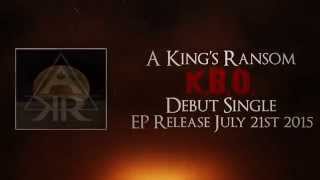 A King&#39;s Ransom - &quot;K.B.O.&quot; (Official Lyric Video)