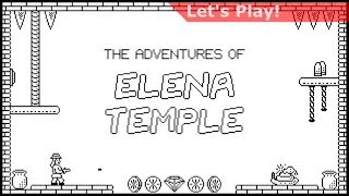 Let's Play: The Adventures of Elena Temple
