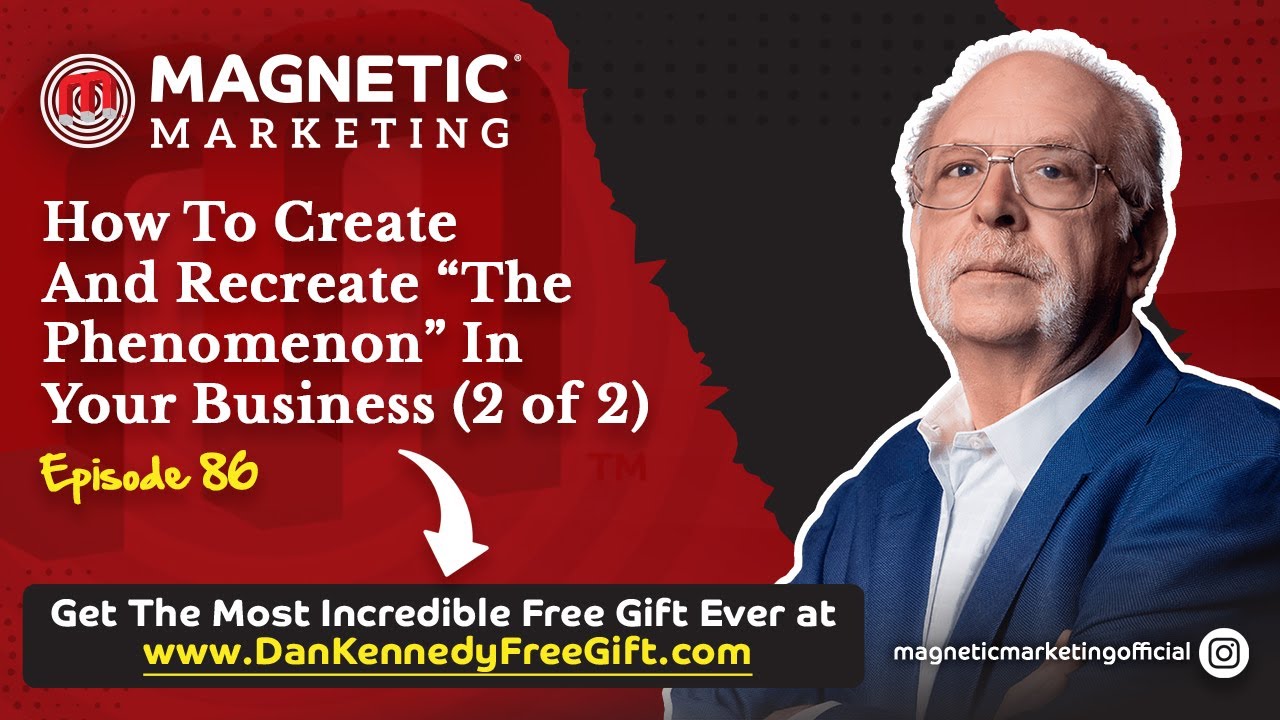 Episode 86 - How To Create And Recreate “The Phenomenon” In Your Business (2 of 2)