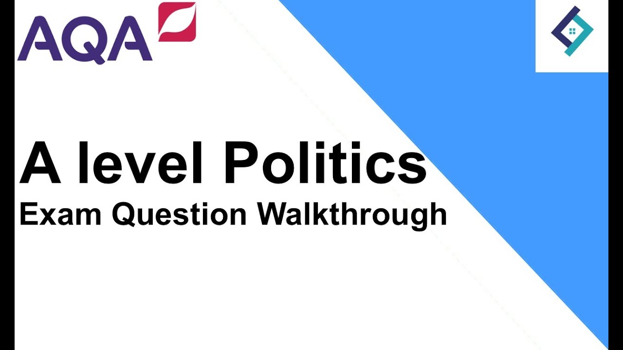 A level Politics Exam Walkthrough: A/A* Essay Plan