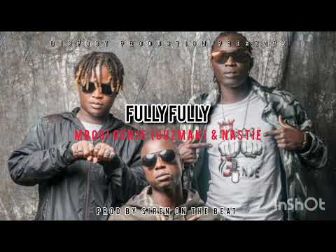 Fully Fully - MBOGI GENJE (Guzman) X Nastie  (Prod By Siren On The Beat)