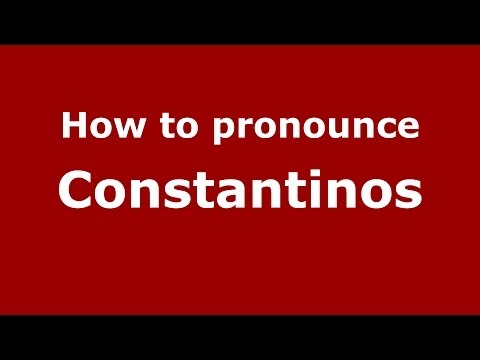 How to Pronounce Constantinos - PronounceNames.com