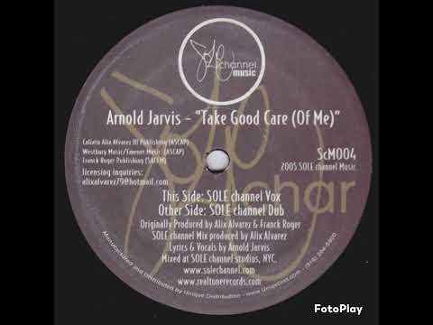 Arnold Jarvis - Take Good Care (Of Me) (SOLE Channel Vox) (sped up)
