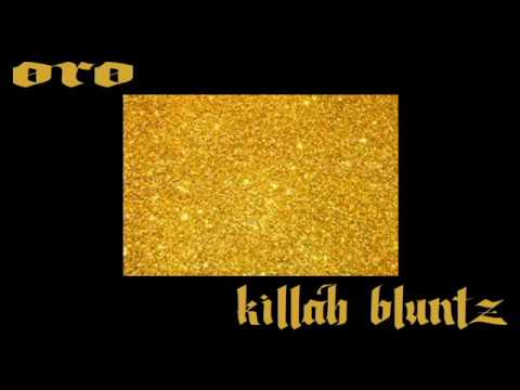 Killah BLuntZ - Oro