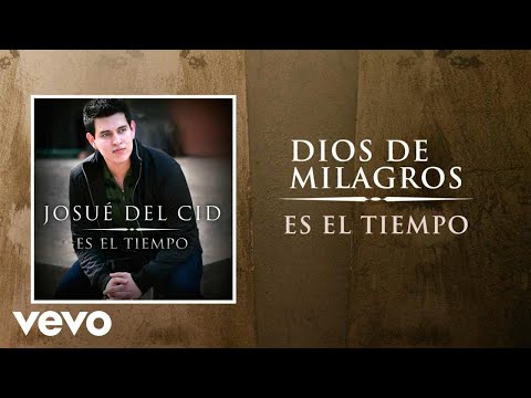 Josue Del Cid - Dios De Milagros