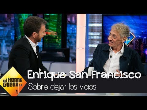 Enrique San Francisco: "Los vicios no hay que dejarlos de golpe" - El Hormiguero 3.0