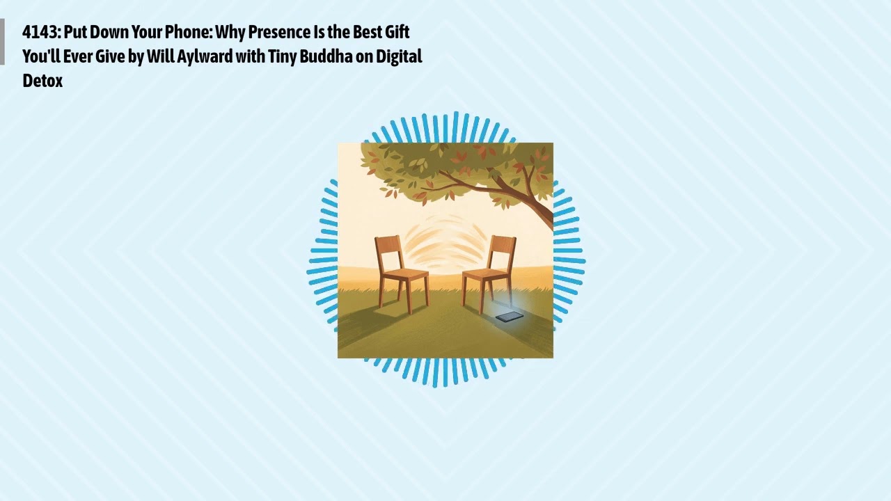 4143: Put Down Your Phone: Why Presence Is the Best Gift You'll Ever Give by Will Aylward with...