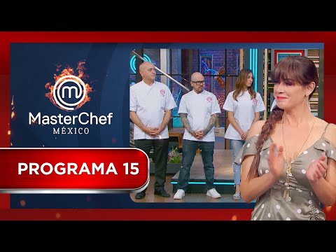 Programa 15  👩🏽‍🍳🔪🔥 | MasterChef México 2018