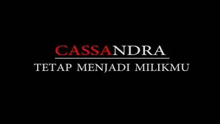 Download lagu Cassandra - tetap menjadi milikmu mp3 Download lagu Cassandra - tetap menjadi milikmu mp3
