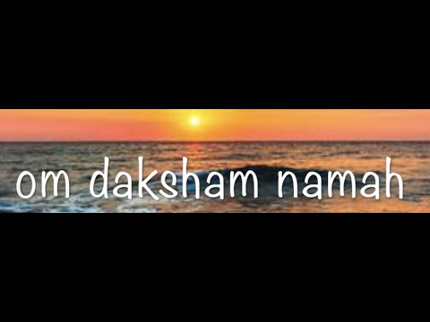 Om Daksham Namah - 22 minute mantra meditation with Sukha