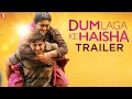 Dum Laga Ke Haisha - Trailer 
