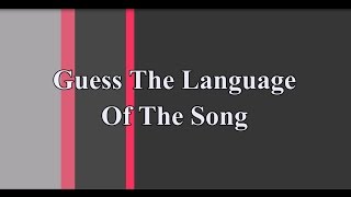Guess The Language Of The Songs